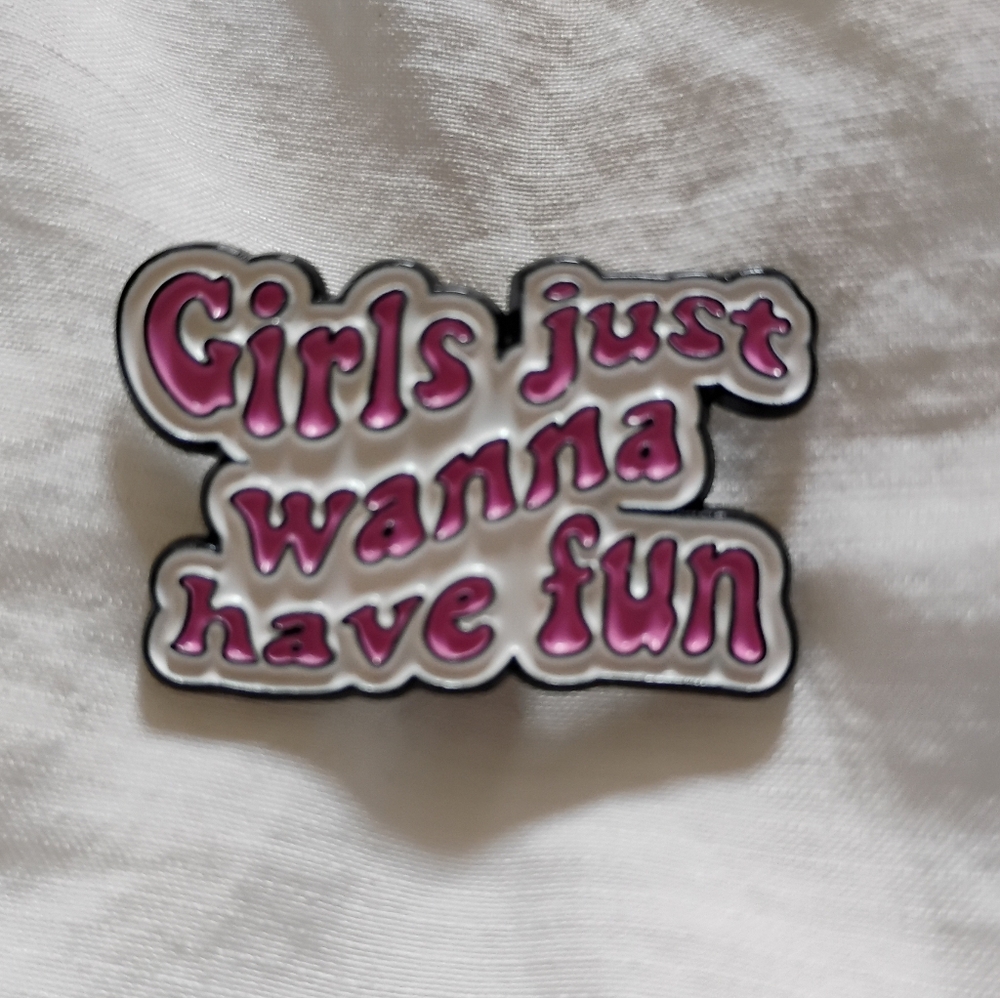 🧁 3/$30 Girls Just Wanna Have Fun Enamel Pin NEW